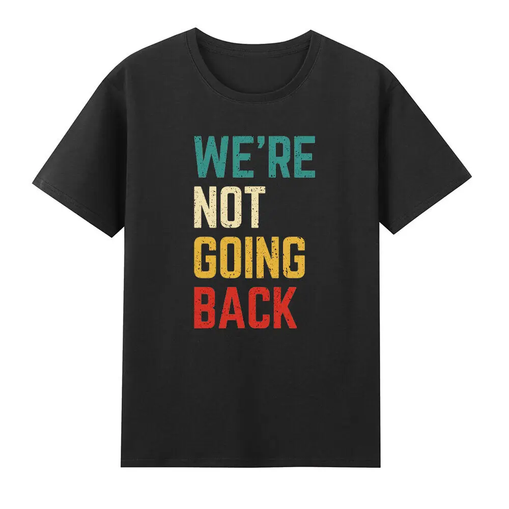 

We're Not Going Back Vote For 2024 President Kamala Harris T-Shirt T-shirt