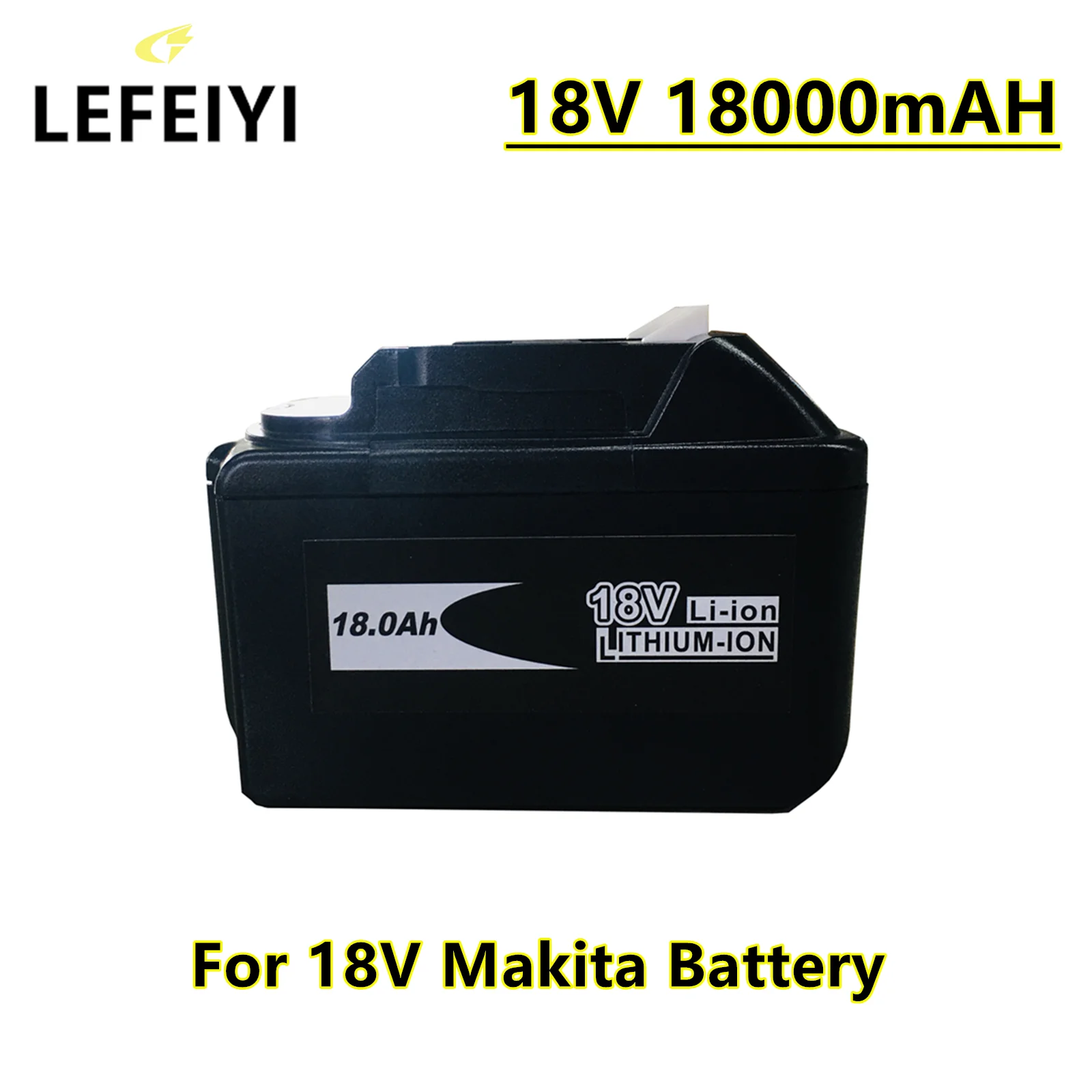 

LEFEIYI BL1860 Rechargeable Battery 18V 18000mAh Li-ion for Makita Battery BL1840 BL1850 BL1830 BL1860B Power Tool Battery