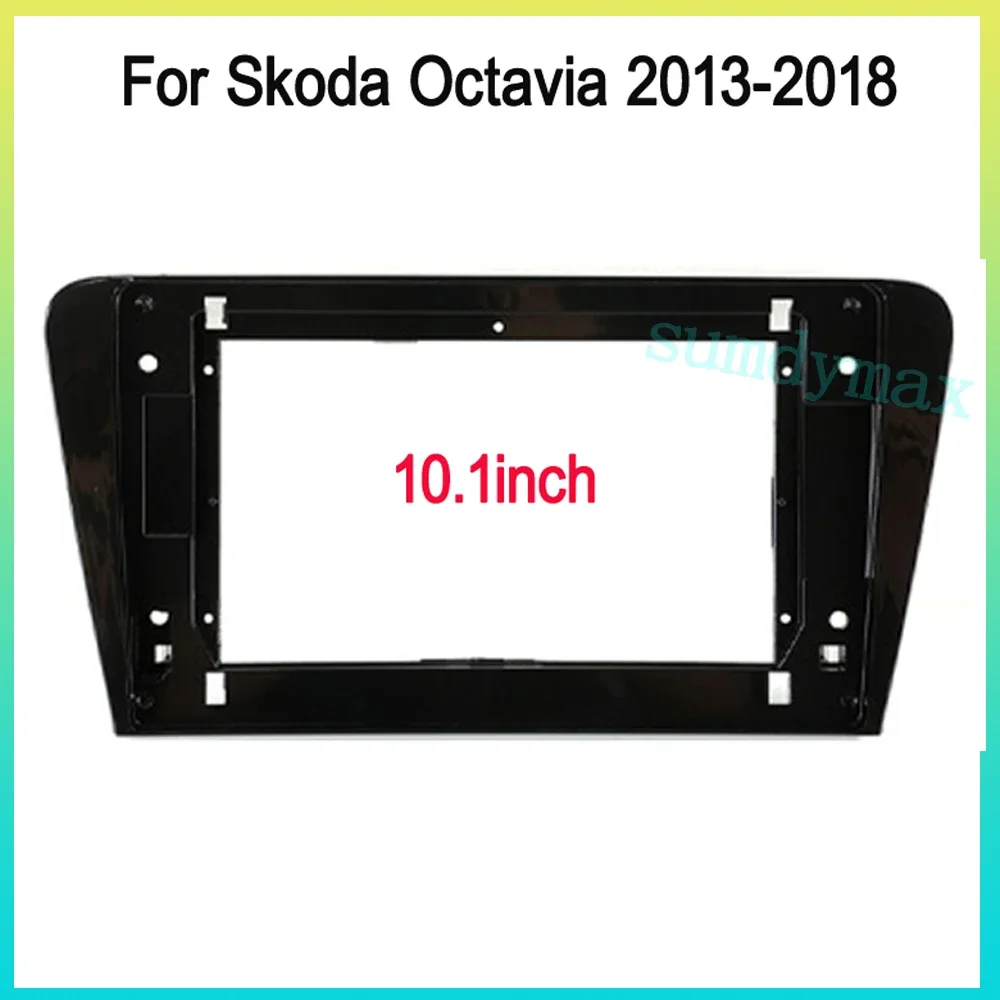 10.1inch Car Radio Fascia For Skoda Octavia A7 3 2014-2018 Video Dash Panel Player Audio 2 Din Stereo Frame Mount Kit