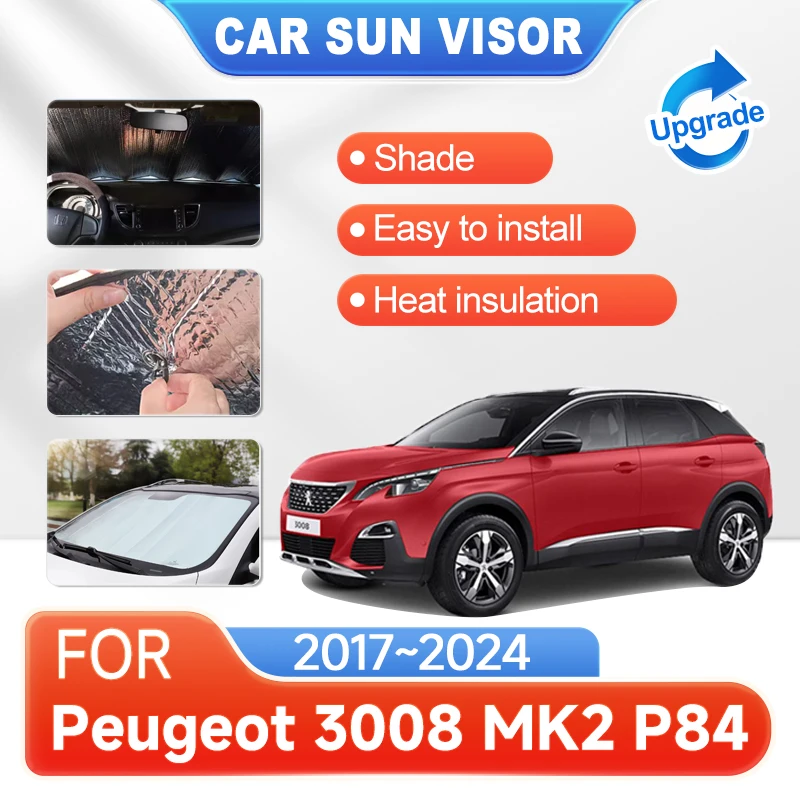 

Автомобильные солнцезащитные очки с полным покрытием для Peugeot 3008, MK2, P84, 2017 ~ 2024, 2018, 2019, защита окон, солнцезащитный козырек, солнцезащитный козырек, аксессуары