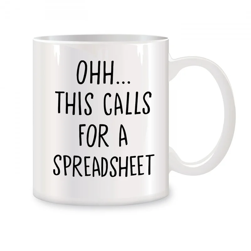 

Oh This Calls For A Spreadsheet Mugs For Women Gifts For Accountants Men Gifts Novelty Coffee Ceramic Tea Cups White 11 oz