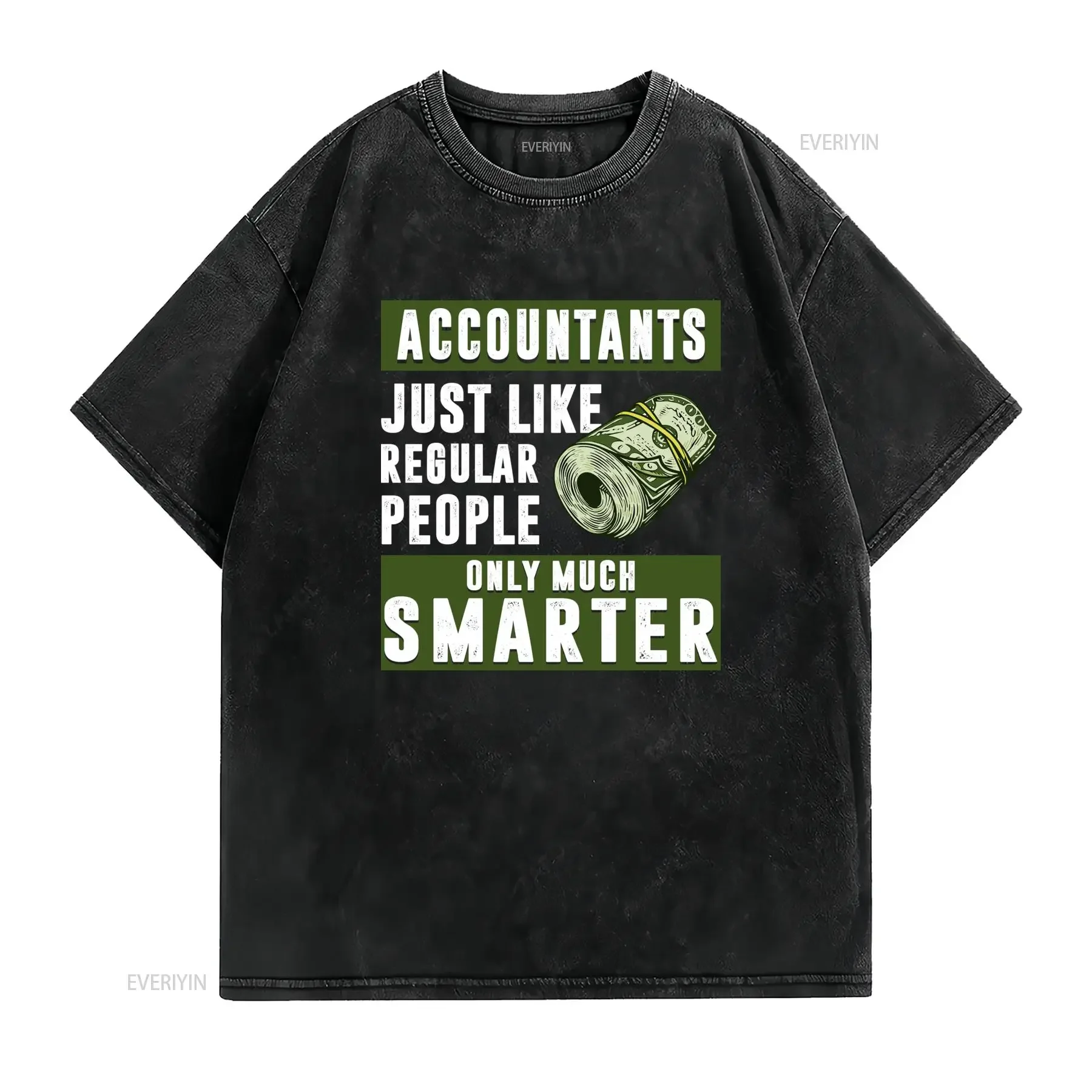 Funny Accountant Slogan Money Roll Print Casual T Shirt vintage Washed homme Versatile streetwear Stretched graphic Soft