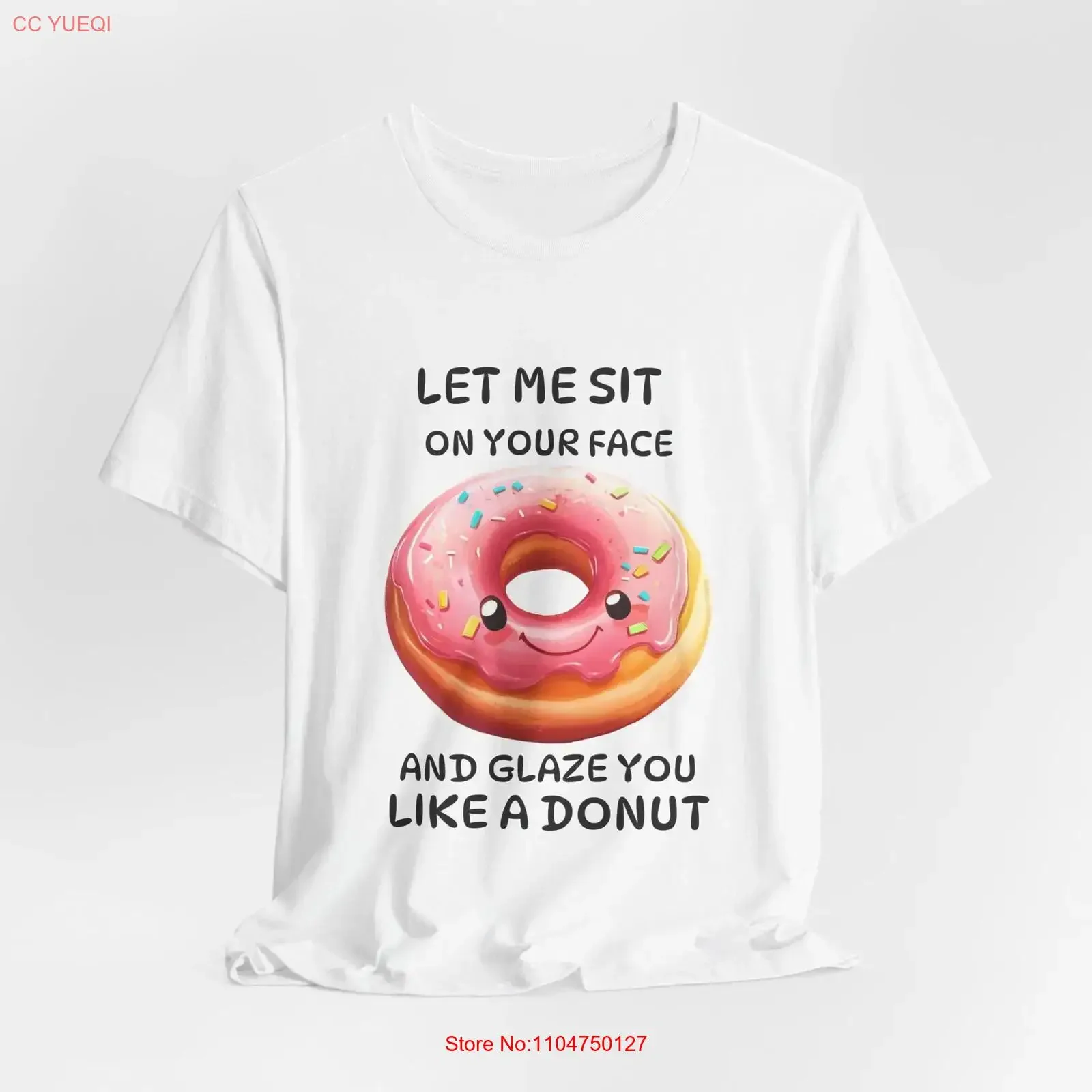 Let Me Sit On Your Face And Glaze You Like A Donut T Shirt Funny Rude Sarcasm Quotes Humorous Women Unique  vintage Washed