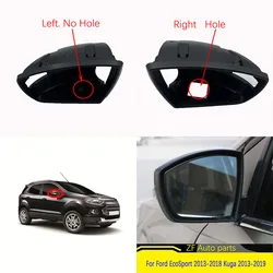 Car Side Mirror Housing Frame For Ford EcoSport 2013-2018 Kuga 2013-2019 Rear View Mirror Frame Holder Parts Accessories