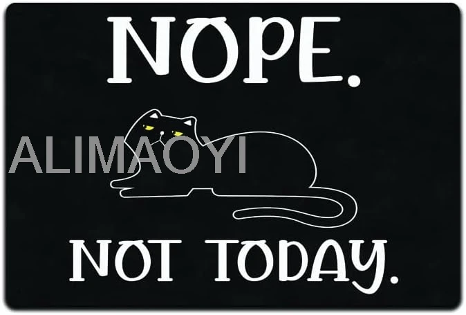 Nope. Not Today. Cat 12 X 8 Metal Tin Sign Décor Lazy Animal Lover Farmhouse Cute Bedtime Grumpy Veg Vegan Organic Love Alu sign
