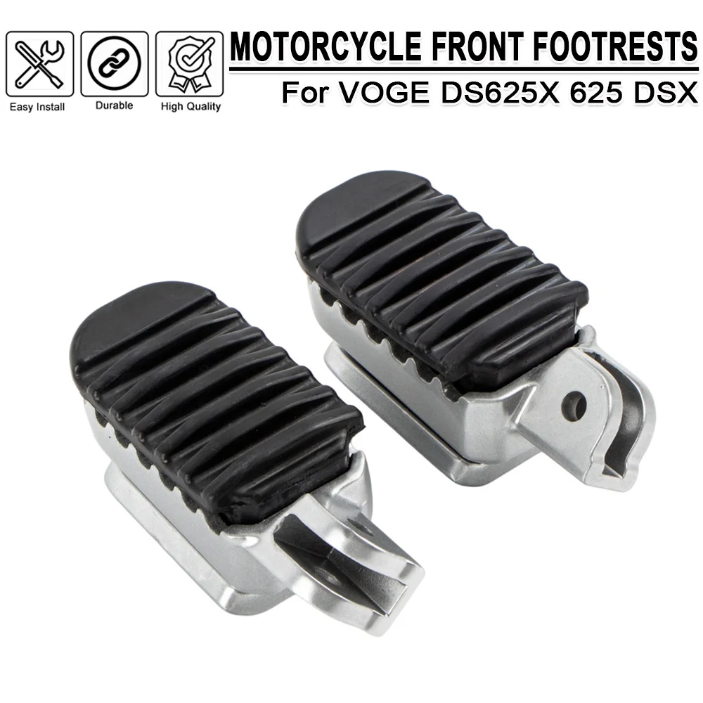 Motorcycle Front Footrests Foot Peg For VOGE DS625X DS625 X 625 DSX 625DS All Years Anti-Slip Scaffolding Foot Rest Accessories