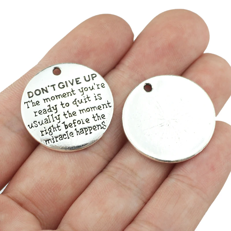 Newest style 10Pieces/Lot Diameter 25mm Round Disc Metal Don\'t Give Up Miracle Happens Inspiration Words Charm Pendant