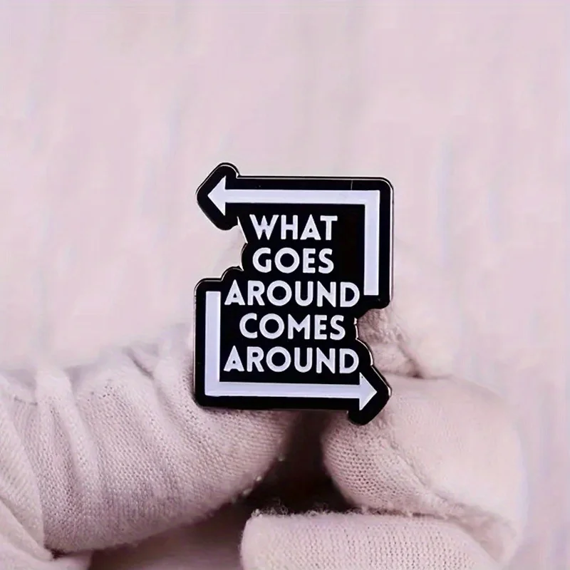 „WAHT GOES AROUND COMES AROUND“ Abzeichen Brosche Tasche Zubehör Abzeichen