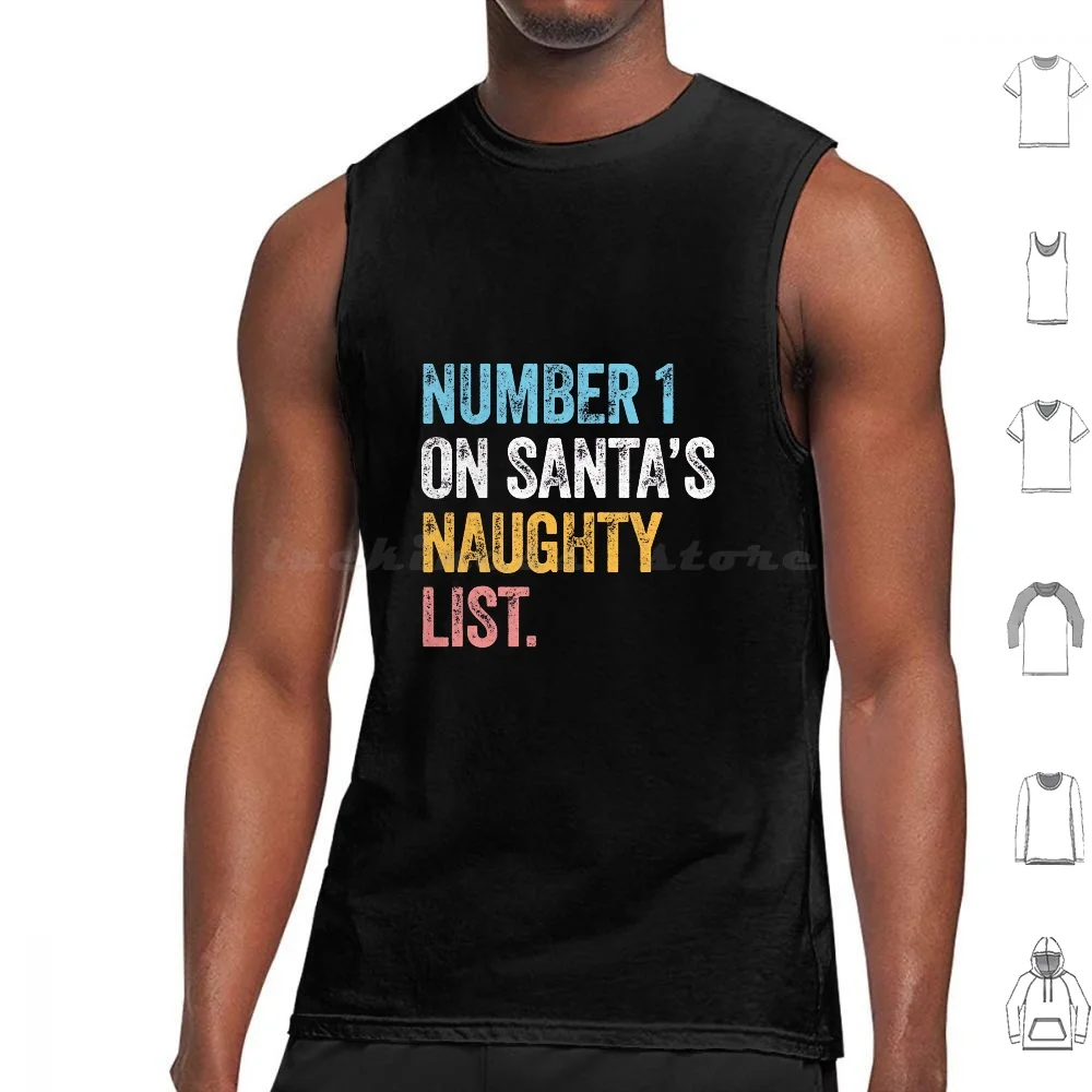 

Number 1 On Santa's Naughty List Funny Christmas Tank Tops Vest Sleeveless Christmas Santa Santa Claus Naughty List Naughty