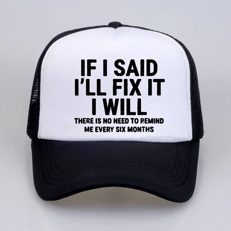 If I Said I'll Fix It I Will Funny Handyman Mechanic men hats Breathable Mesh Baseball Cap Snapback Hat Dad Cap Summer Casquette