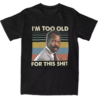Roger Murtaugh Is Too Old For This Shits Tshirt Lethal Weapon Film Tee Short Sleeve Top Cotton Crewneck Plus Size Clothes Casual