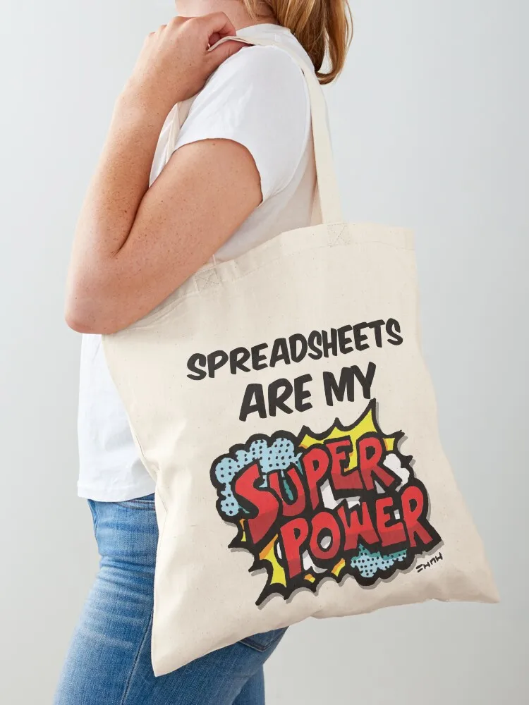 

Spreadsheets are my Super Power Tote Bag Fabric bag Beach bag sacs de shopping Big women