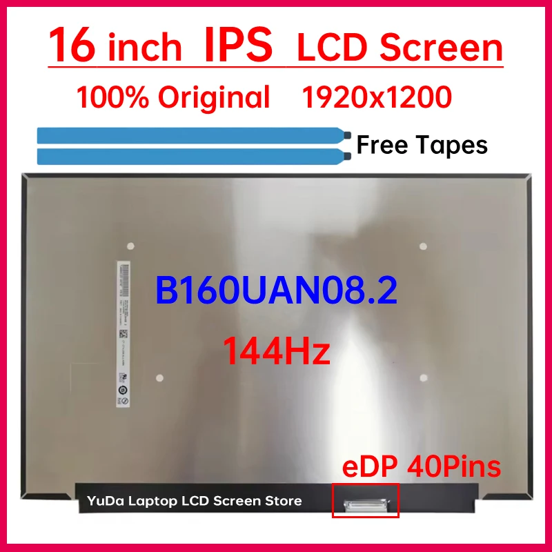 

16 Inch 144Hz Laptop LCD Screen B160UAN08.2 Display Matrix Panel Replacement 1920x1200 WUXGA IPS 45% NTSC eDP 40 Pins Non-Touch