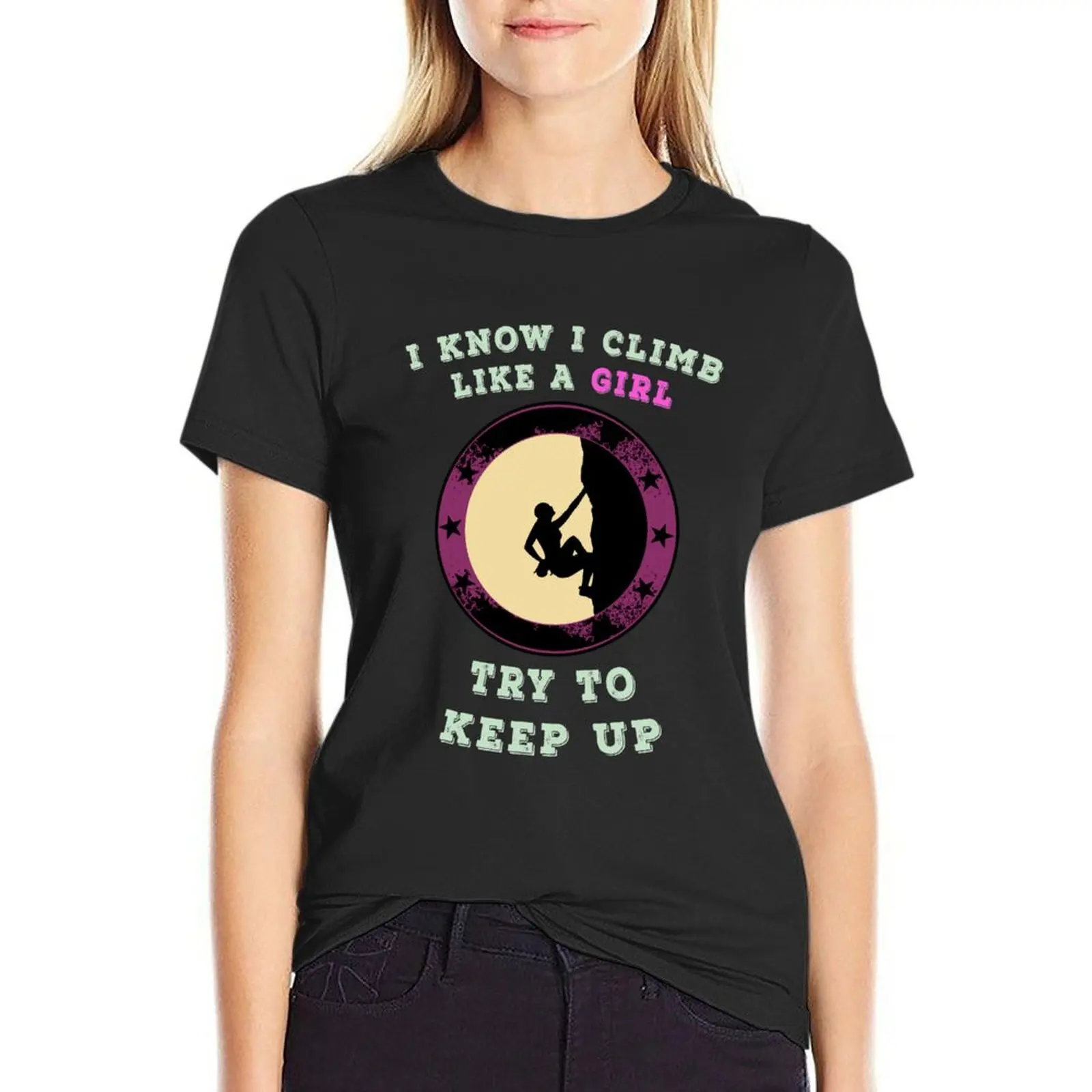 

Climbing Like A Girl - Try To Keep Up Climb Climber Sports Bouldering T-shirt