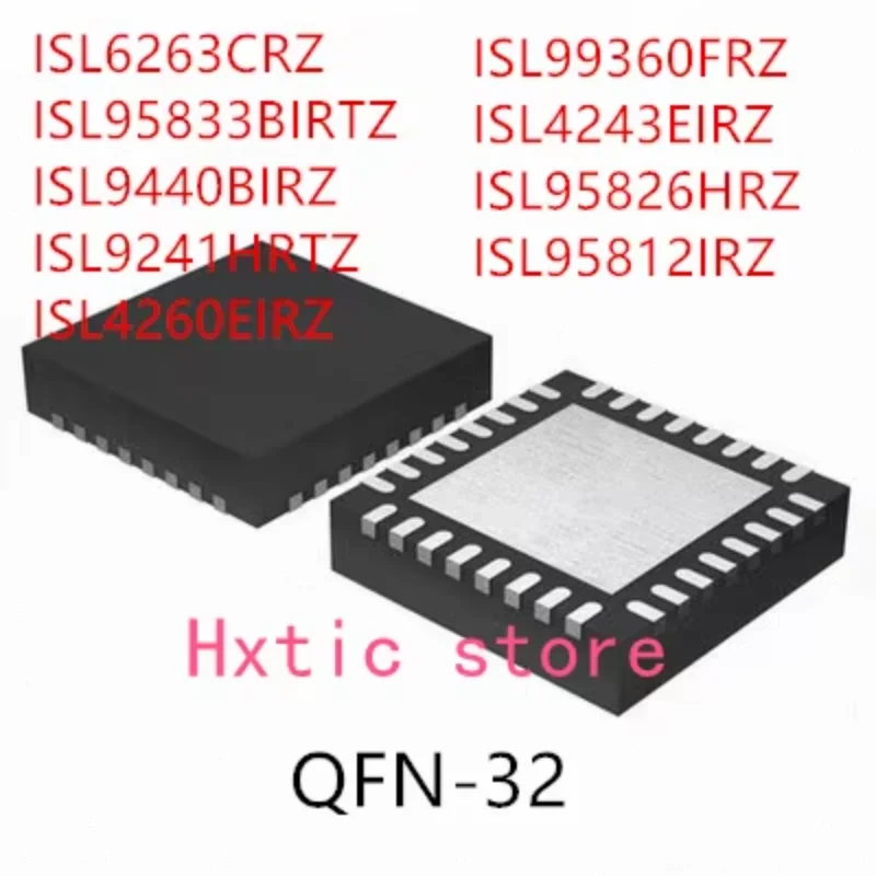 10PCS ISL6263CRZ ISL95833BIRTZ ISL9440BIRZ ISL9241HRTZ ISL4260EIRZ ISL99360FRZ ISL4243EIRZ ISL95826HRZ ISL95812IRZ IC