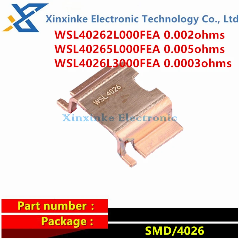 

WSL40262L000FEA 0.002ohms WSL40265L000FEA 0.005R WSL4026L3000FEA 0.0003Ω Current Sense Resistors 3watt 4 Terminal Resistors 1%