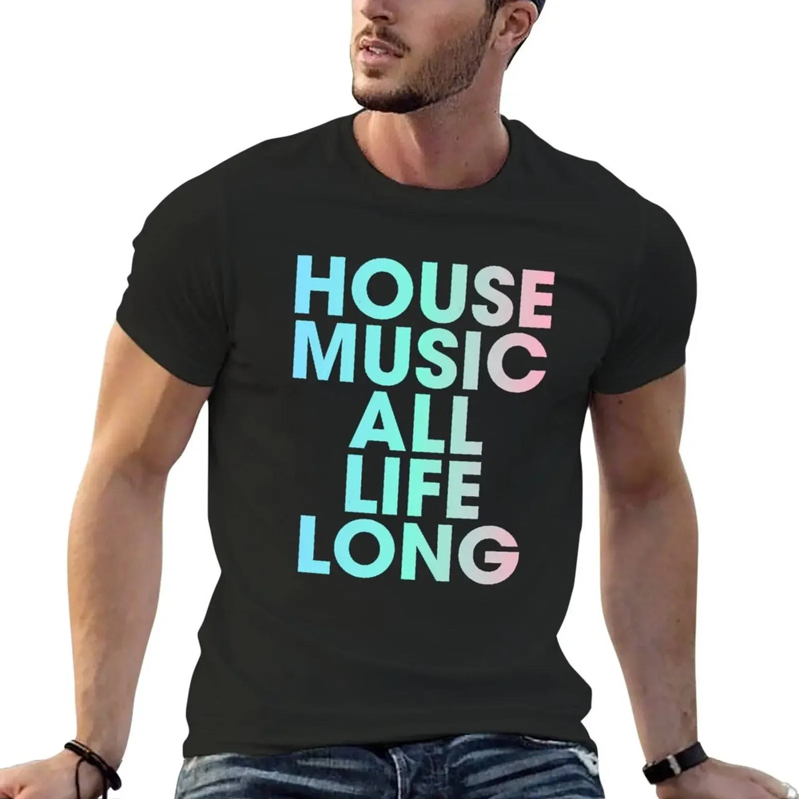 House Music All Life Long EDM T-Shirt aesthetic clothes anime clothes plain mens clothing