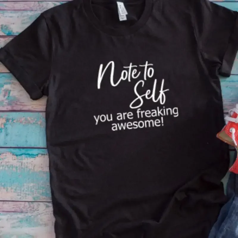 Note To Self You Are Freaking Awesome Black T Shirt