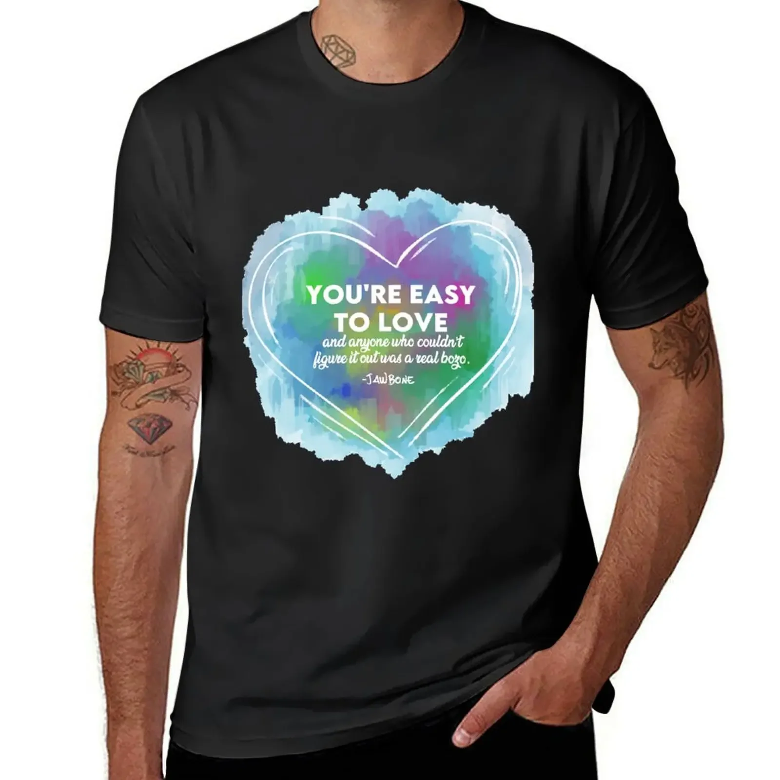 You're easy to love quote from Jawbone, Fantasy High T-Shirt plus sizes animal prinfor boys mens funny t shirts