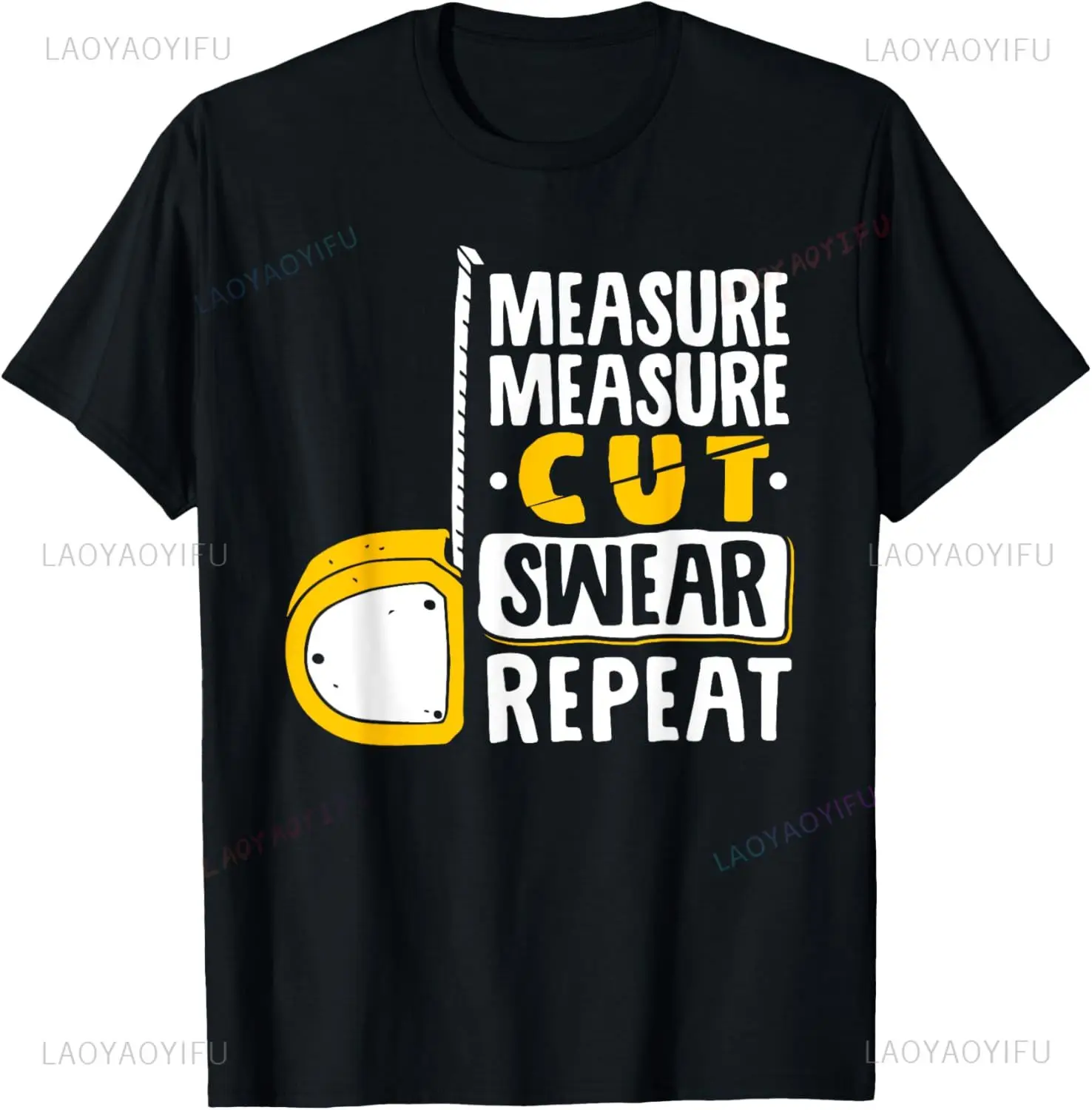 Measure Cut Swear Repeat Woodworking T-Shirt Funny Woodworker Graphic Printed Casual Fashion Hip Hop Man Tshirt Humor Joke Tees