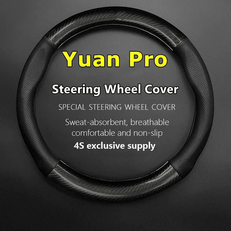 No Smell Thin For BYD Yuan Pro Steering Wheel Cover Car Genuine Leather Carbon Fiber Build Your Dreams Yuan Pro 401KM 301KM 2021