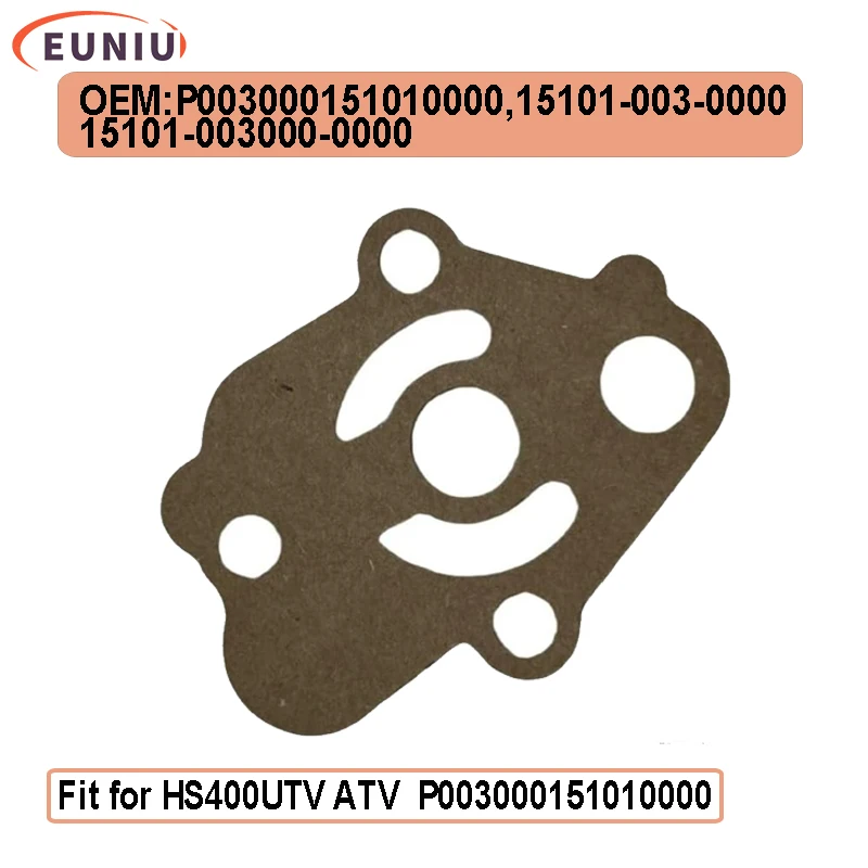 

Прокладка масляного насоса подходит для HS400UTV ATV P003000151010000 15101-003-0000 15101-003000-0000
