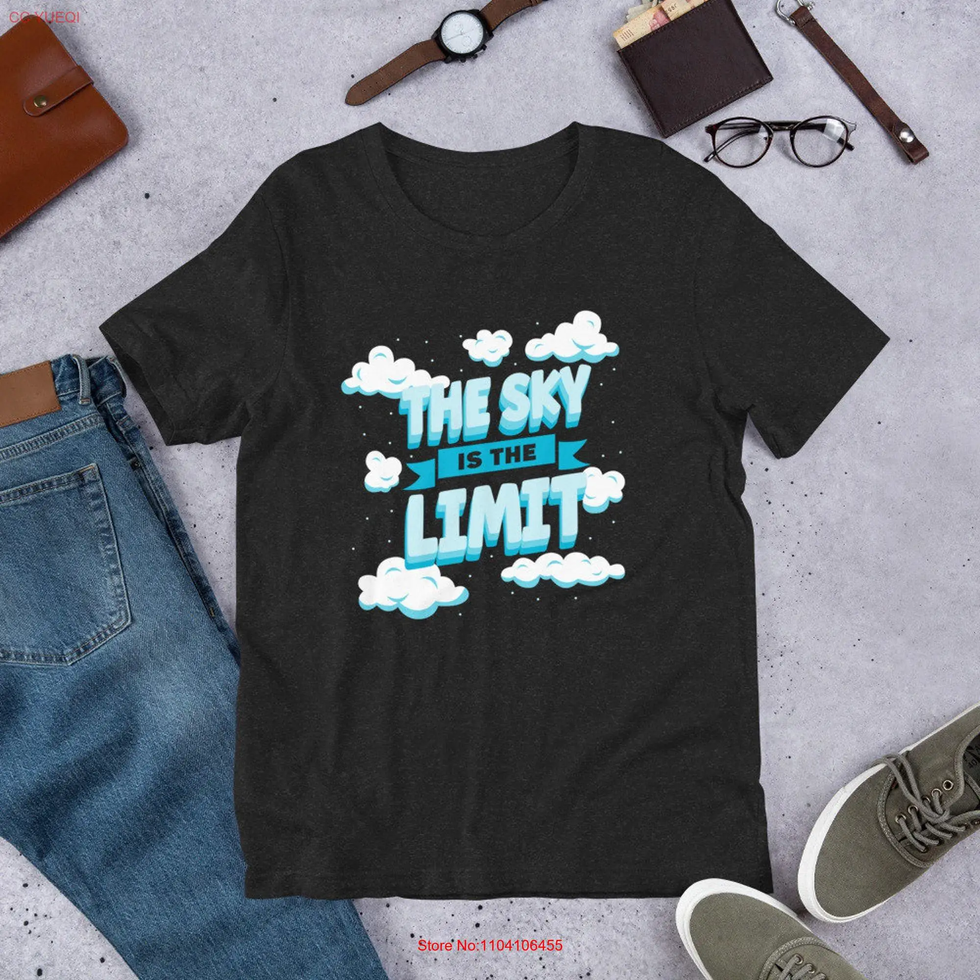 The Sky Is Limit High Ambition Motivational T shirt long or short sleeves