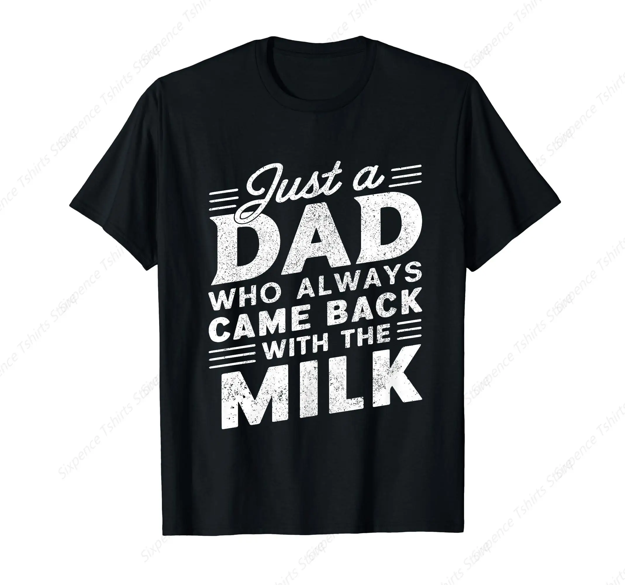 Just A Dad Who Always Came Back With The Milk Father's Day T-Shirt