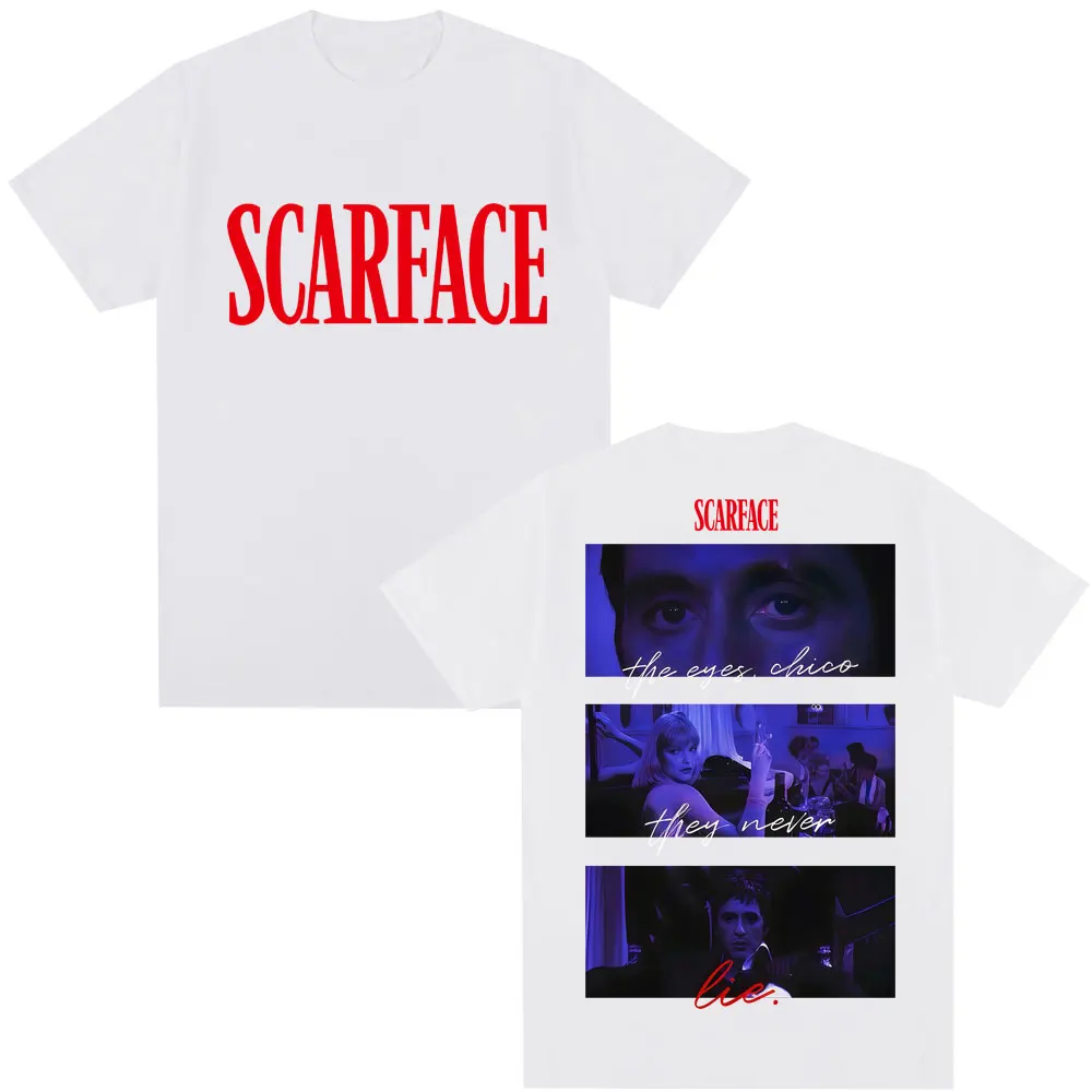 Classic Movie Scarface Tony Montana Quotes T Shirts The Eyes Chico Vintage Men Women T-shirt Oversized Cotton Casual Tees Gifts