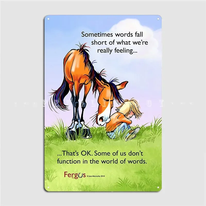 Fergus The Horse: Sometimes Words Fall Short Metal Sign Cinema Garage Club Bar Printing Plaques Tin Sign Poster