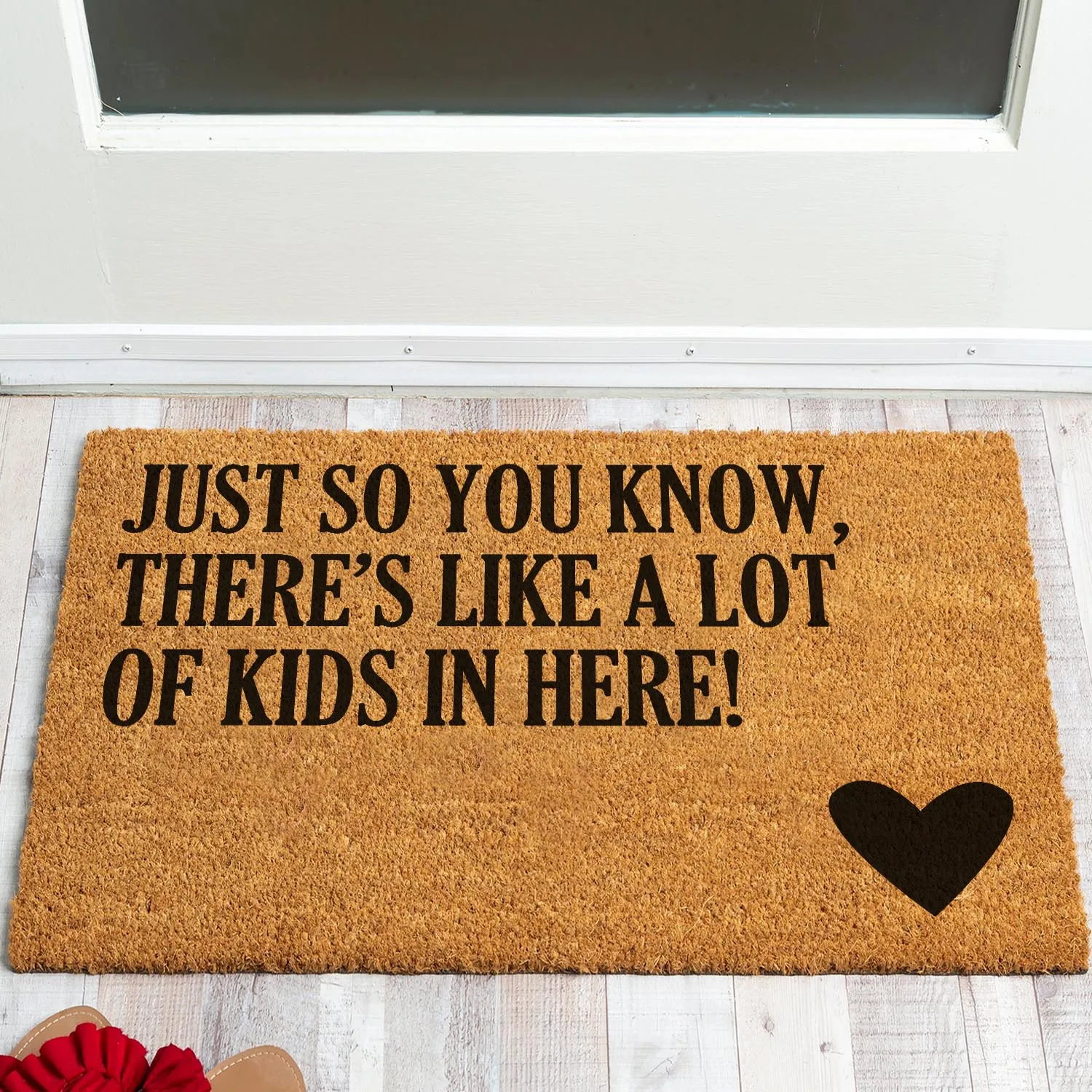 

Funny Coir Doormat Just So You Know There's Like a Lot of Kids in Here Welcome Front Porch Decor Doormat For The Entrance Way