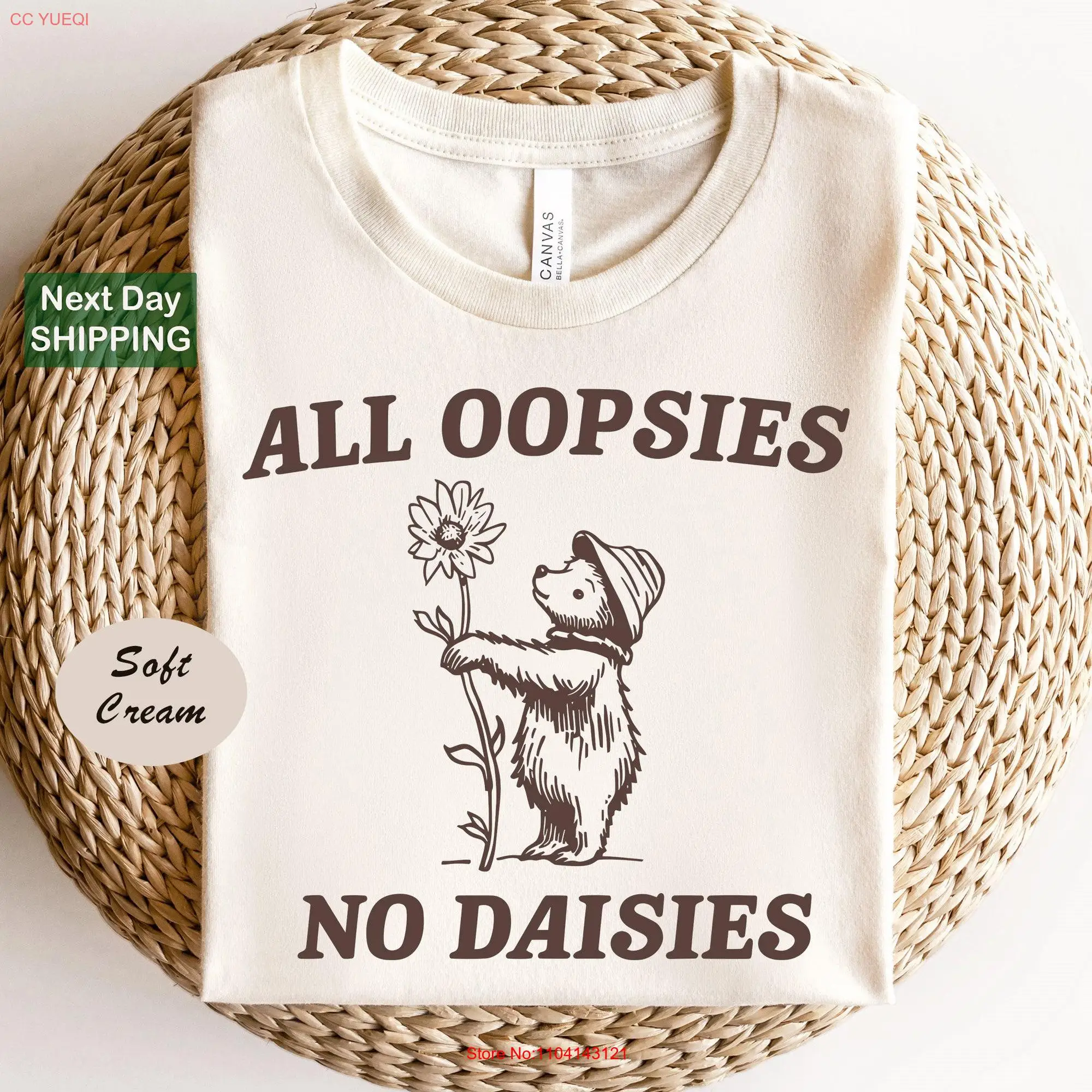 All Oopsies No Daisies Funny T Shirt Sarcastic Joke Quotes Sarcasm long or short sleeves