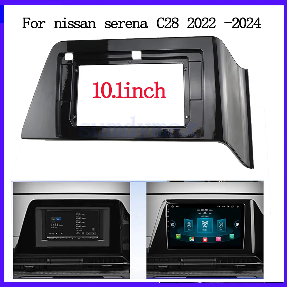 

10.1inch big screen Android Car Frame Fascia Adapter For nissan serena C28 2022 -2024 Car Radio DVD GPS Mp5 Plastic Fascia Panel