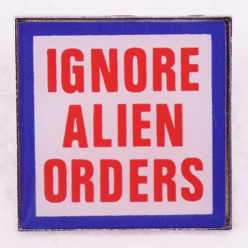 Ignore Aliens Orders Badge Music Song Enamel Pin Guitar Bag Brooch Jewelry Backpack Decorate