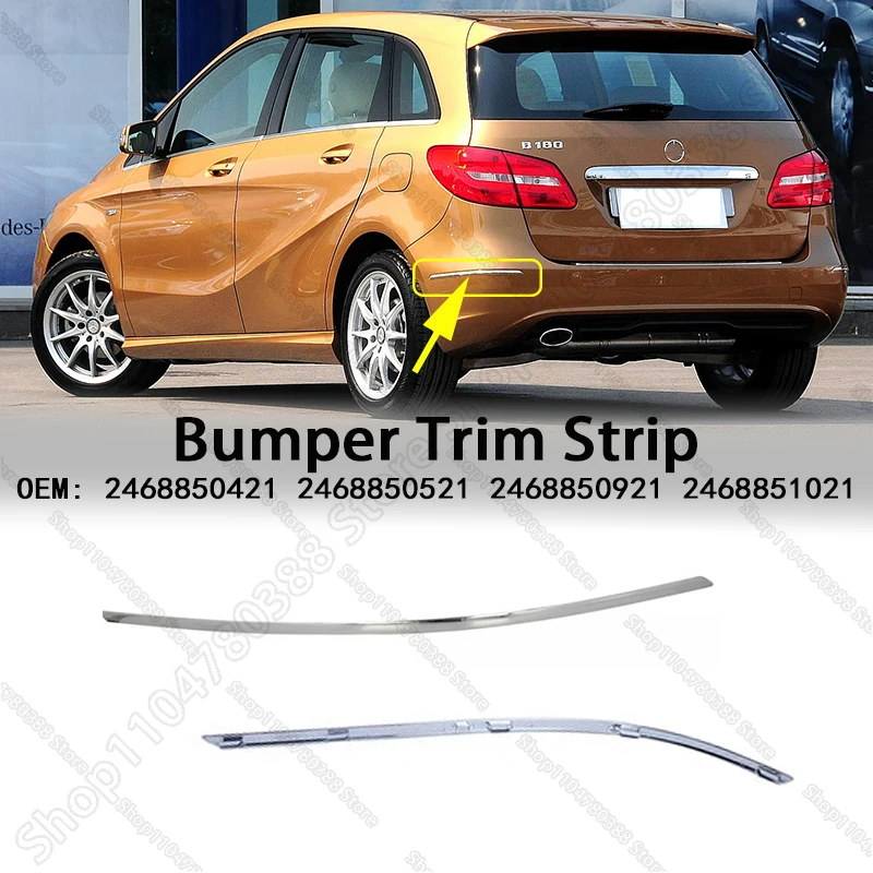 Tira embellecedora de moldura de parachoques trasero para Mercedes Benz B180 B200 B250 2012-2014 2468850421 2468850521 2468850921 2468851021