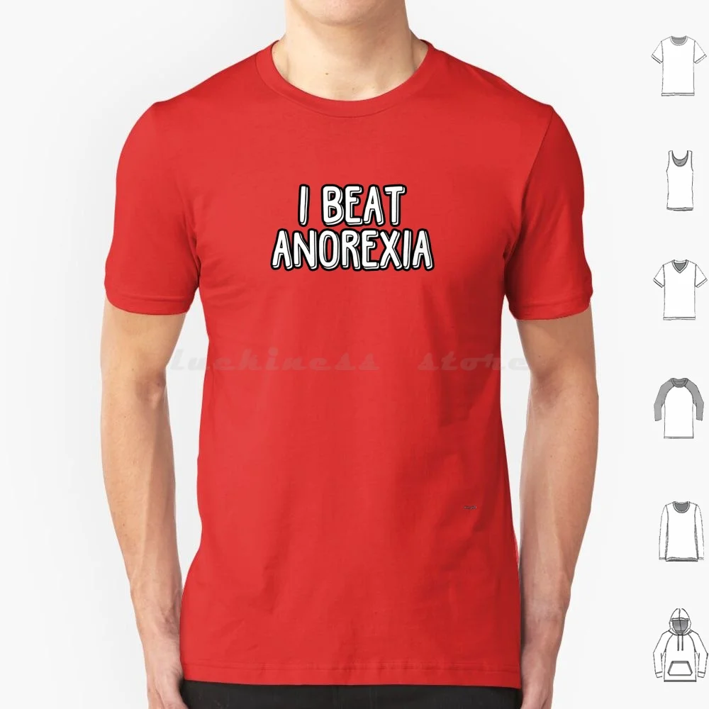 I Beat Anorexia T Shirt Big Size 100% Cotton I Beat Anorexia Beat Anorexia Anorexic Beaten