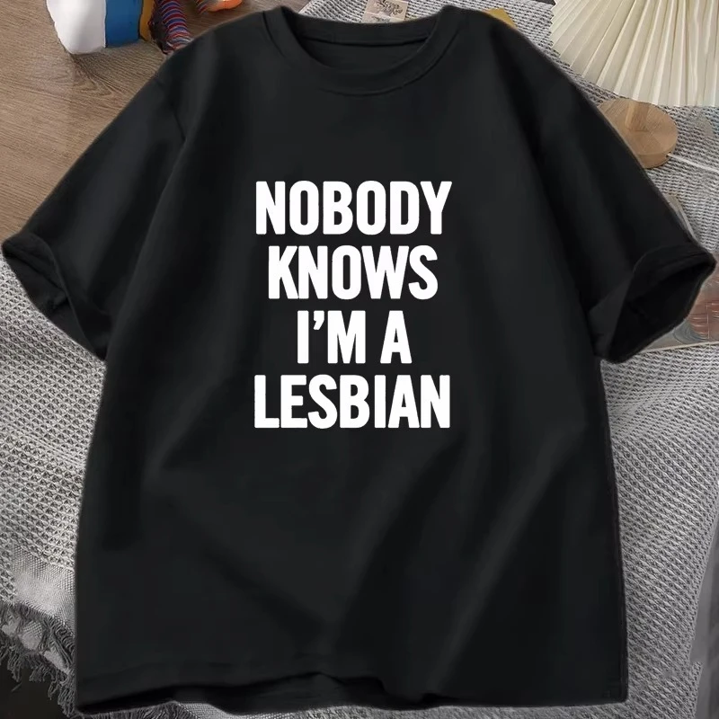 Nobody Knows I Am A Lesbian Printed T-shir Women Love Equality Gay Pride LGBT T Shirt Lesbian Couple  Tees Oversized