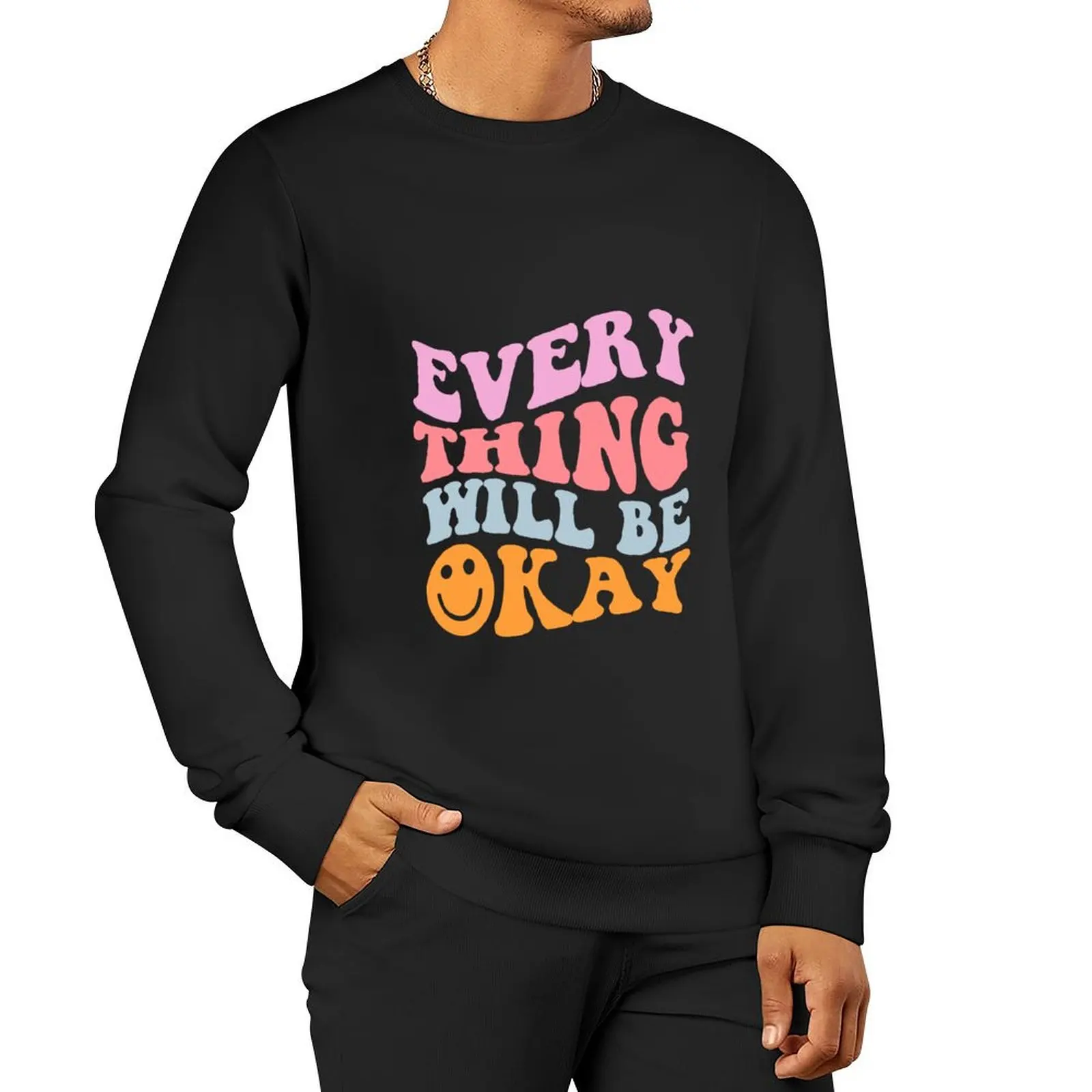 

Everything Will Be Okay Pullover Hoodie aesthetic clothing tracksuit mens clothes sweatshirts