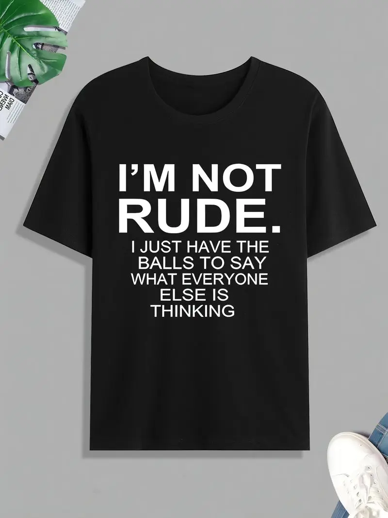 Funny I'm Not Rude Print T Shirt, Tees For Men, Casual Short Sleeve Tshirt For Summer Spring Fall, Tops As Gifts For Him Her Dad