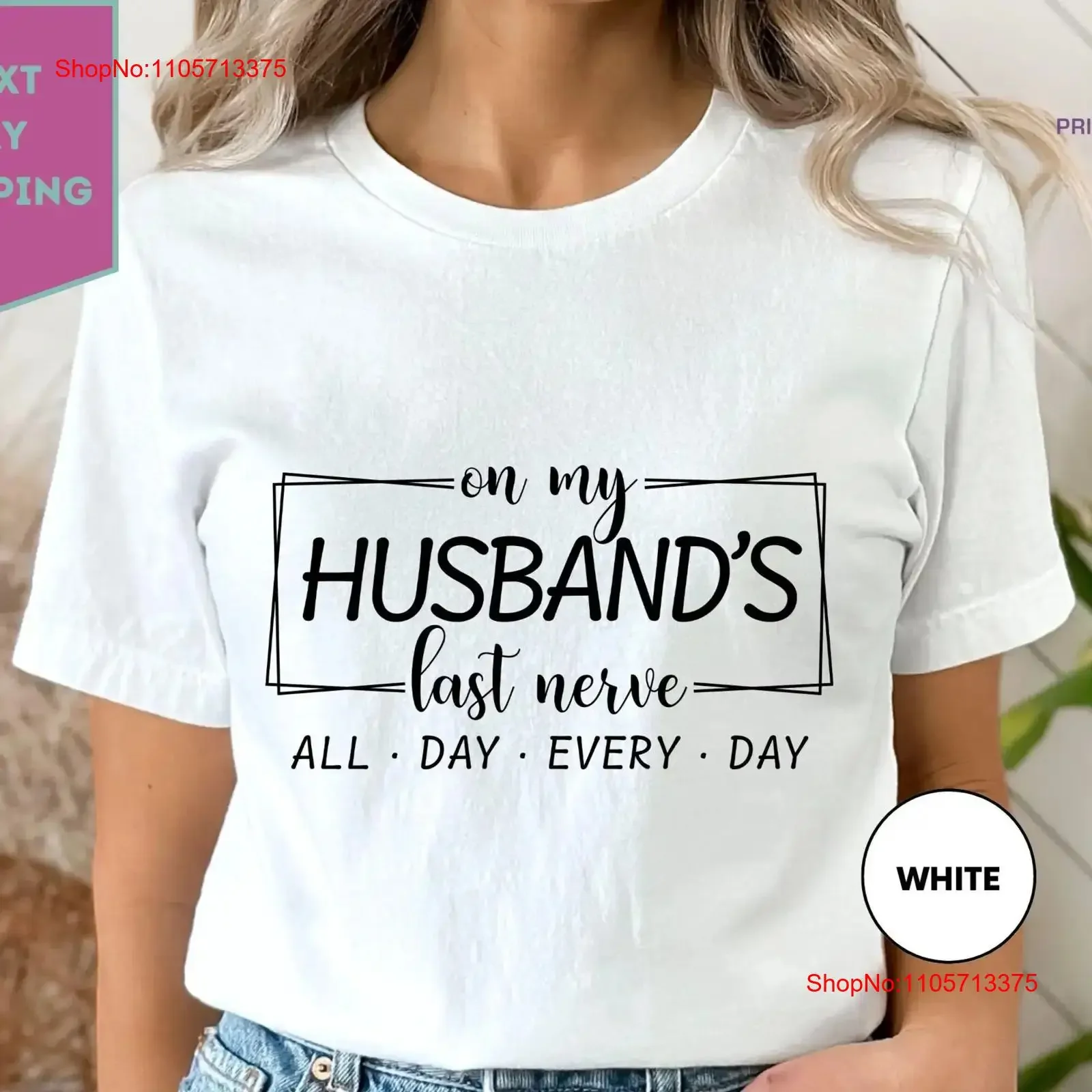 On My Husband's Last Nerve T Shirt Husband Anniversary Wife Sarcastic Mom Mode Funny vintage Washed Top For Everyday Wear Soft