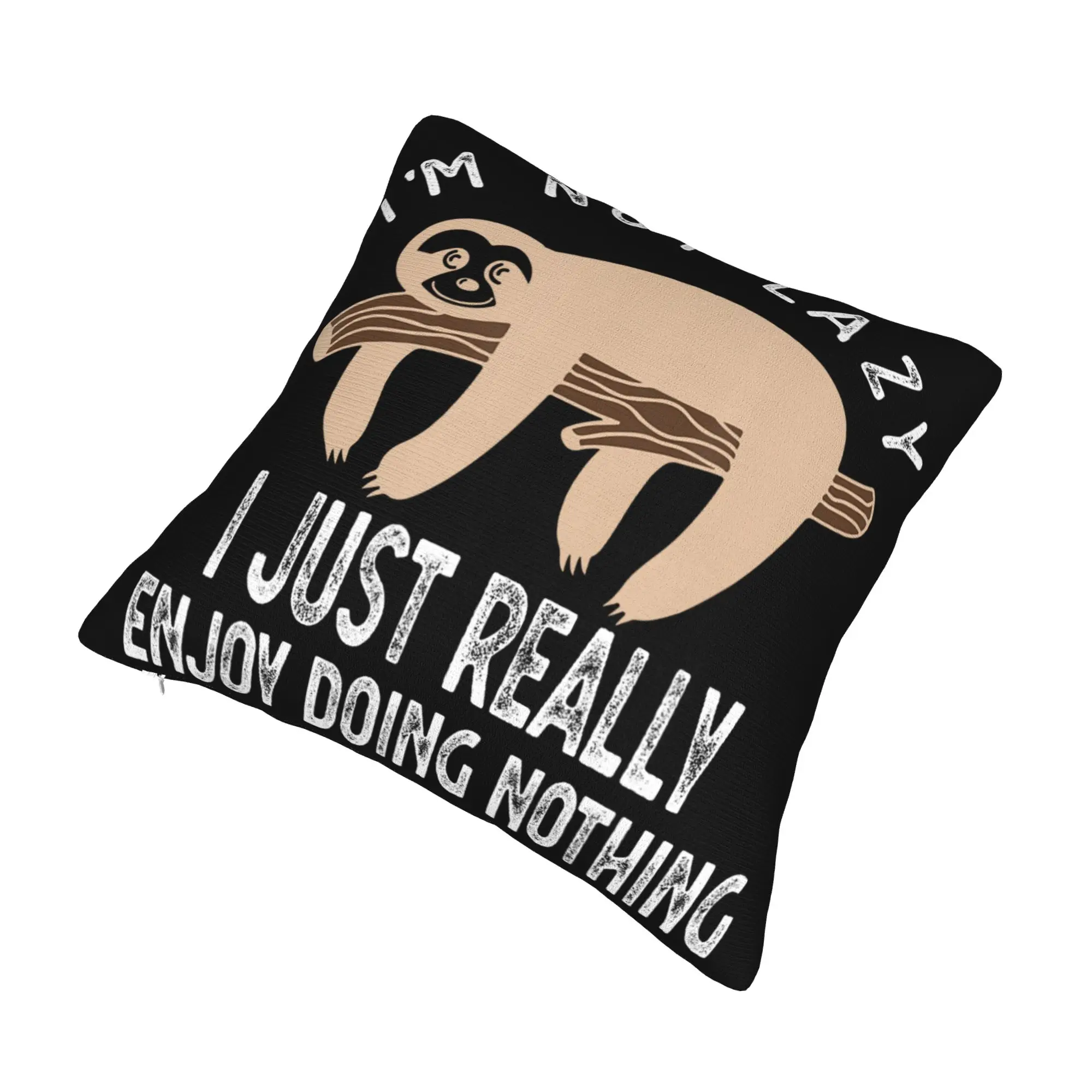 Decorative Pillowcase I'm Not Lazy I Just Really Enjoy Doing Nothing Merch Seater  Throw Pillow Case Cover Zippered Multi-Size