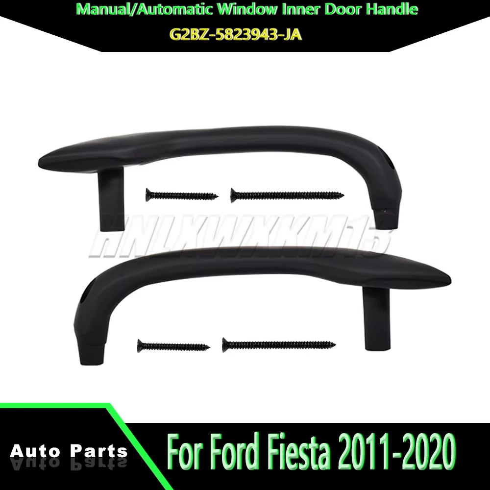 D2BB-A23943-CA35B8 Driver Side Pull Handle For Ford Fiesta 2011-2020 Manual/Automatic Window Inner Door Handle G2BZ-5823943-JA