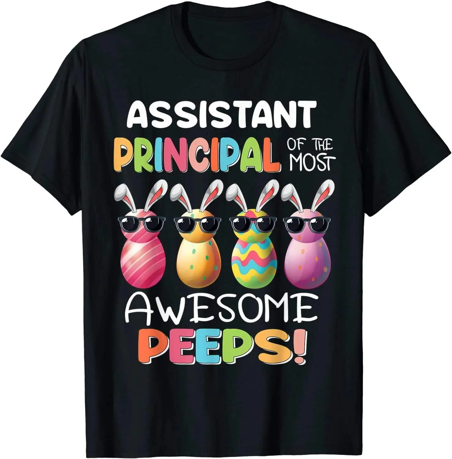 Easter Assistant Principal of The Most Awesome Peep T-shirt High Quality 100%Cotton Short Sleeve