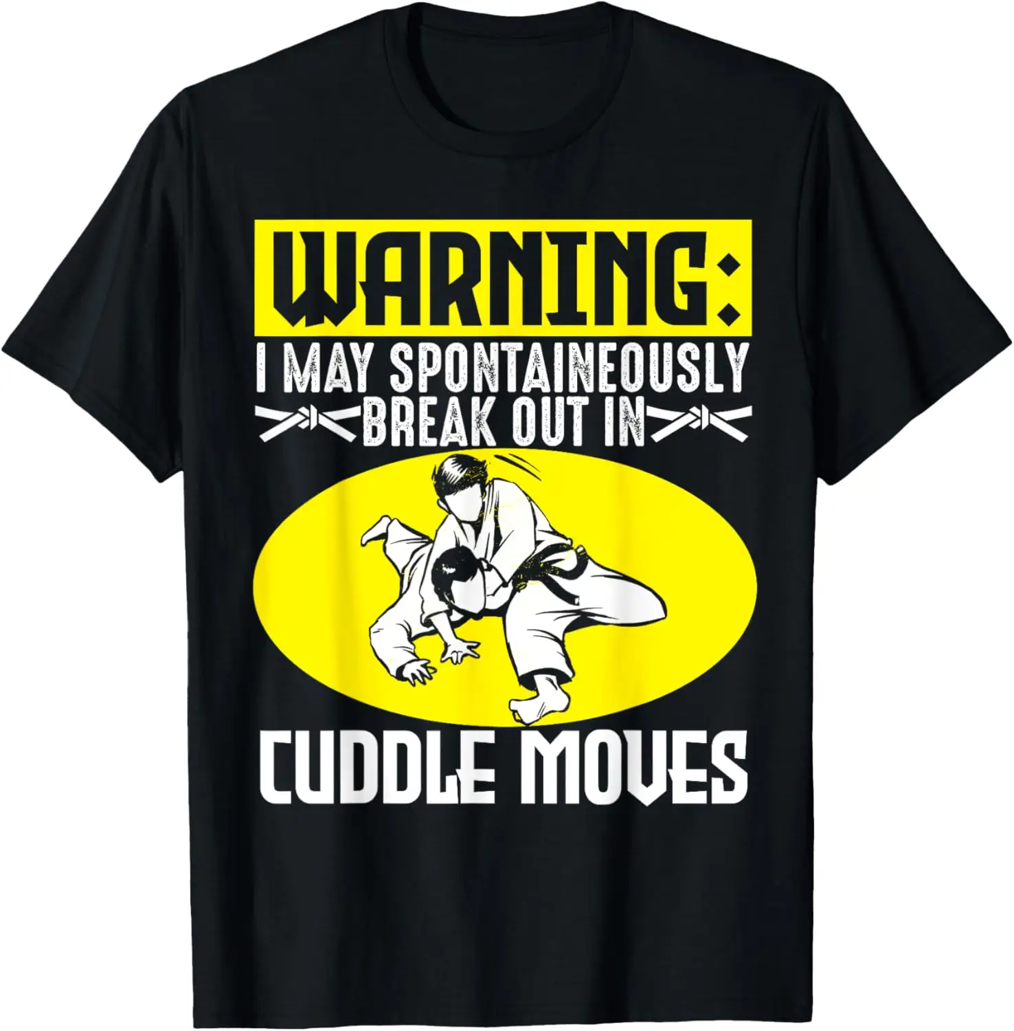 Brazilian Jiu Jitsu MMA Bjj Hugger Warning: I May T-Shirt