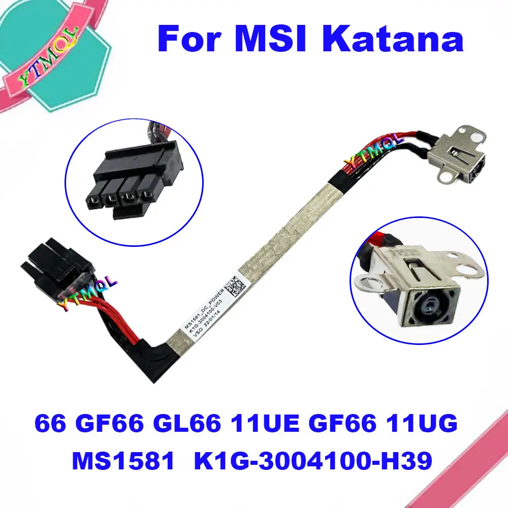 

1Pcs New Origina Laptop DC Power Jack Charging Connector Port For MSI Katana 66 GF66 GL66 11UE 11UG MS1581 K1G-3004100-H39