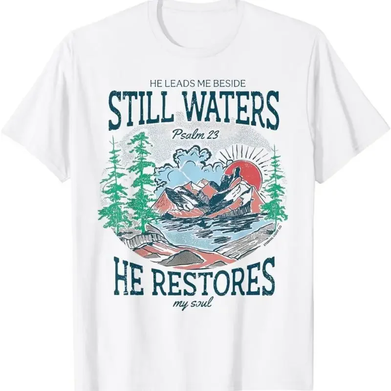 He Leads Me Beside Still Waters He Restores My Soul T Shirt