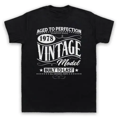 1978 VINTAGE MODEL BORN IN BIRTH YEAR DATE FUNNY AGE MENS & WOMENS T-SHIRT