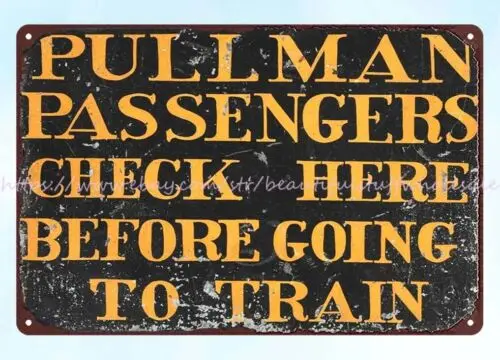 PULLMAN PASSENGERS CHECK HERE railroad train metal tin sign wall hangings sale