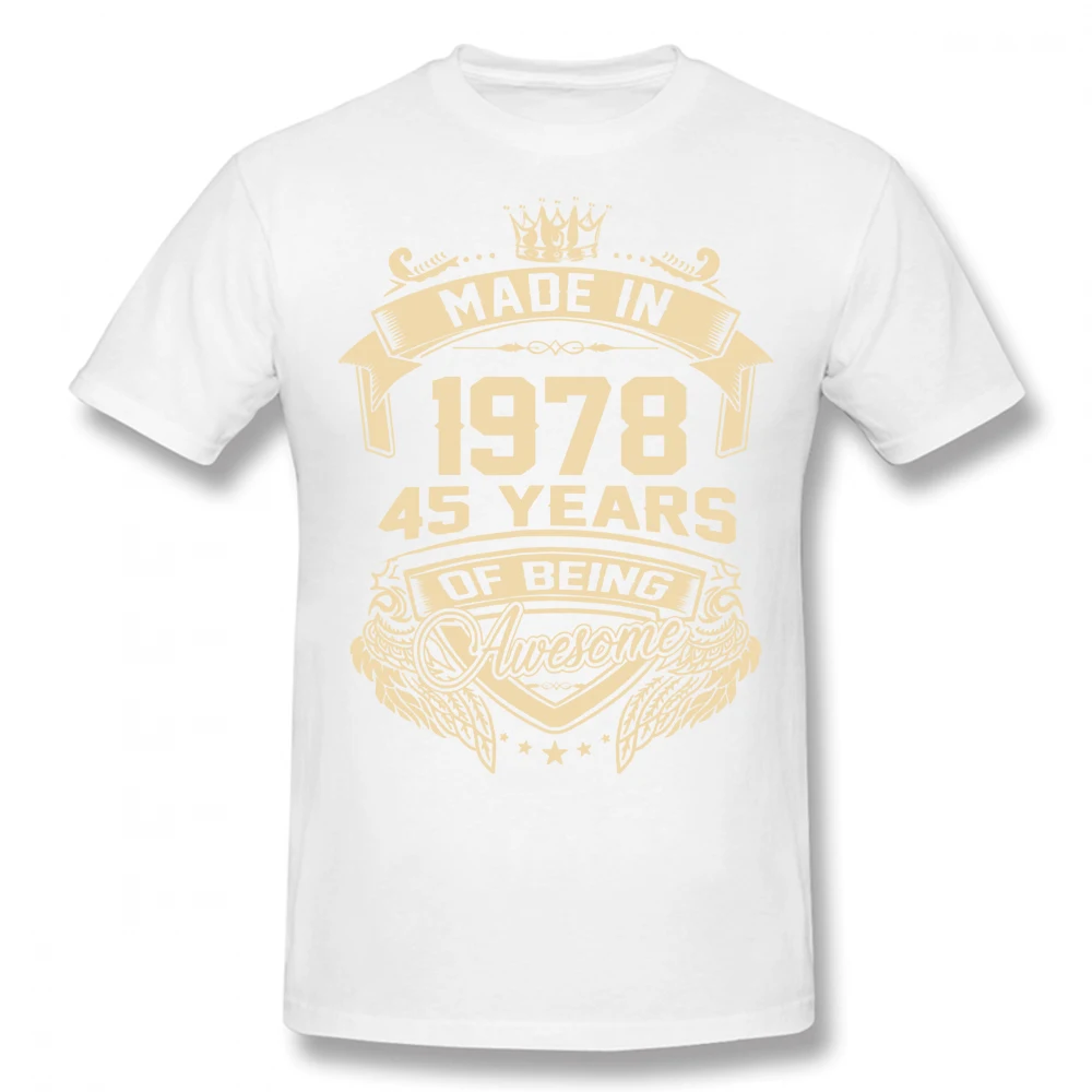 Novelty Made In 1978 45 Years OF Being Awesome 45th T Shirts Casual Cotton Streetwear Short Sleeve Summer Men Large Size T shirt