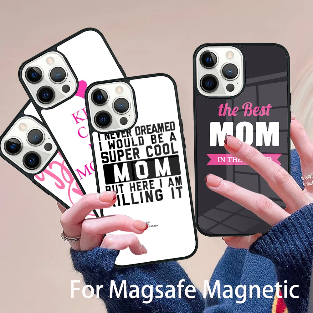 

best mom never Phone Case Magesafe Magnetic Wireless Charge Cover For IPhone 16 11 12 13 14 15 Pro Max Plus Mini
